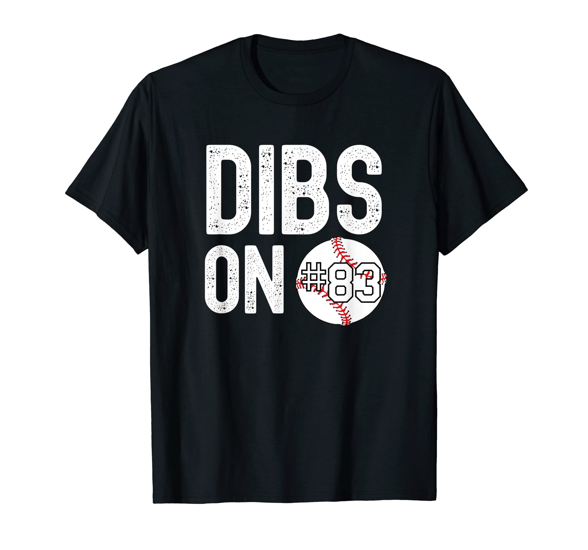 Dibs Number 83 Baseball Player Coach Fan T-Shirt - Graphic Print Men Women - T-Shirt, Sweatshirt, Hoodie