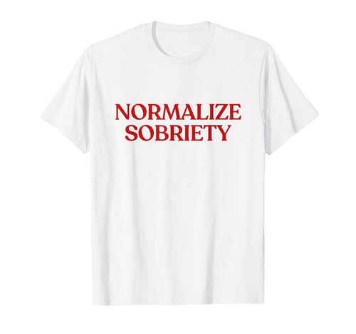 Normalize Sobriety Y2K Aesthetic Trendy T-Shirt - Graphic Print for Adults - T-Shirt, Sweatshirt, Hoodie