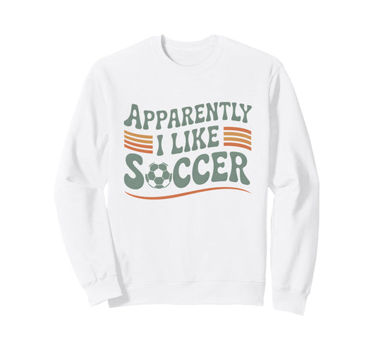 Apparently I Like Soccer Game Day Mom Sweatshirt - Minimalist Print Unisex - T-Shirt, Sweatshirt, Hoodie