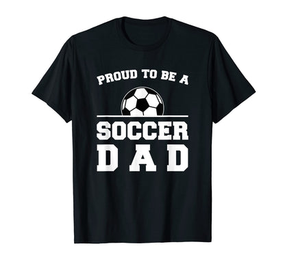 Soccer Dad Proud Game Day Support Sports T-Shirt - Minimalist Print Unisex - T-Shirt, Sweatshirt, Hoodie