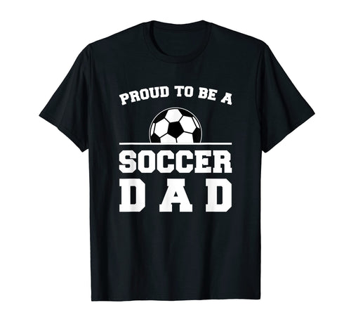 Soccer Dad Proud Game Day Support Sports T-Shirt - Minimalist Print Unisex - T-Shirt, Sweatshirt, Hoodie