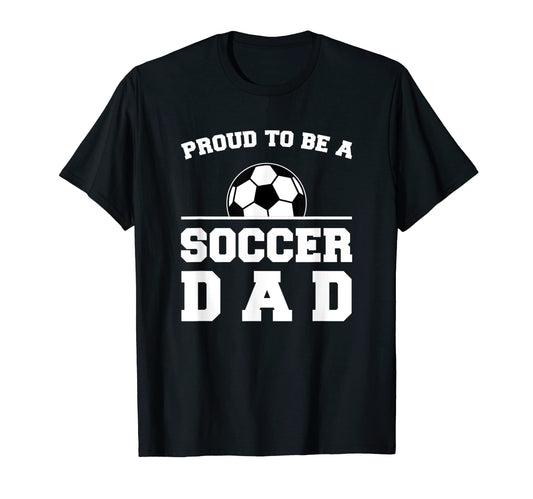Soccer Dad Proud Game Day Support Sports T-Shirt - Minimalist Print Unisex - T-Shirt, Sweatshirt, Hoodie