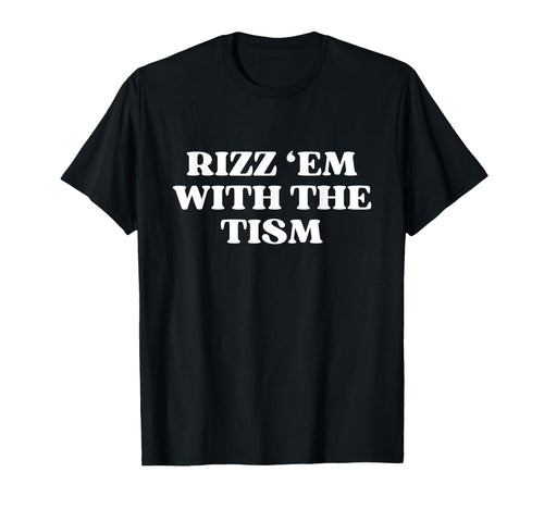 Rizz Em Tism Y2K Aesthetic Trendy T-Shirt - Aesthetic Graphic for Adults - T-Shirt, Sweatshirt, Hoodie