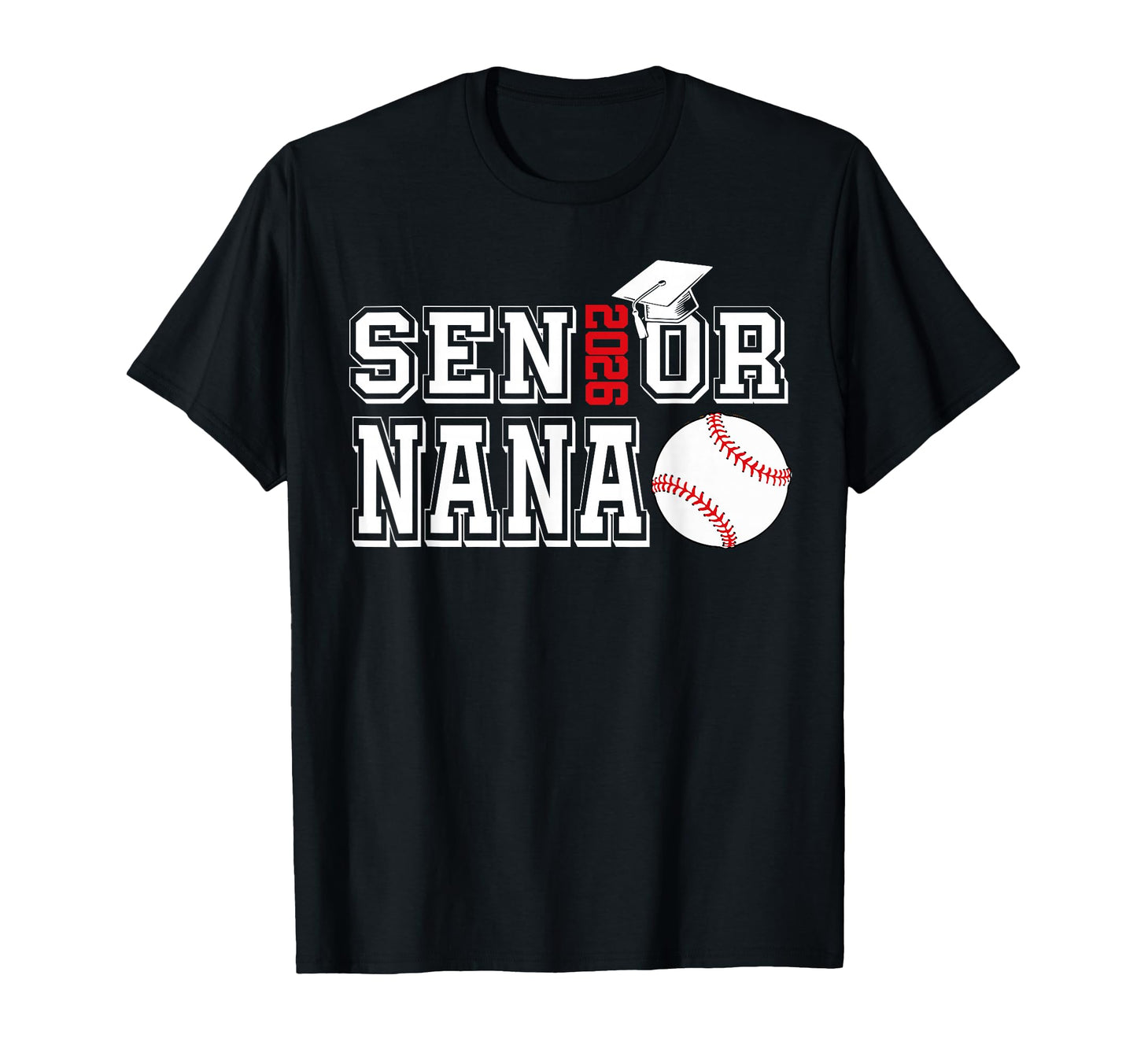 Senior Nana Class 2026 Baseball Nana T-Shirt - Streetwear Style Unisex - T-Shirt, Sweatshirt, Hoodie