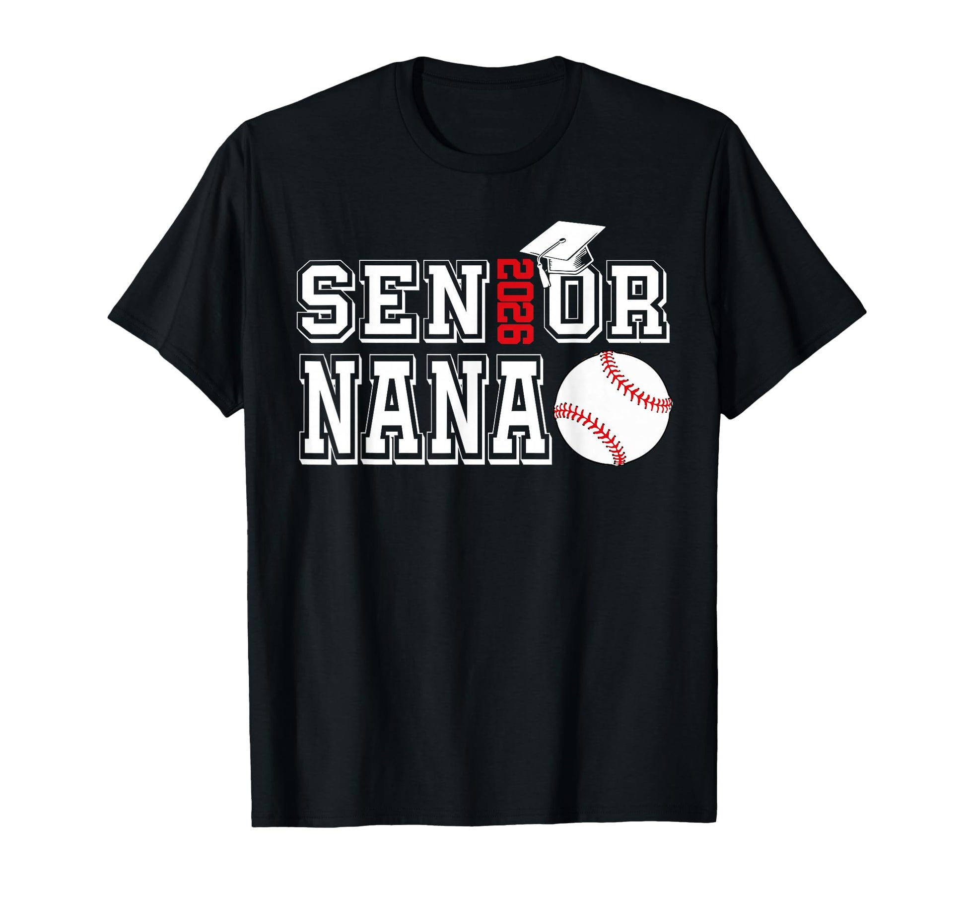 Senior Nana Class 2026 Baseball Nana T-Shirt - Streetwear Style Unisex - T-Shirt, Sweatshirt, Hoodie