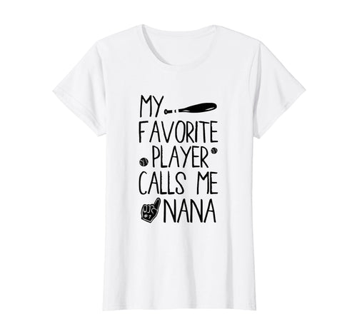My Favorite Player Calls Me Nana T-Shirt - Casual Everyday Wear Unisex - T-Shirt, Sweatshirt, Hoodie