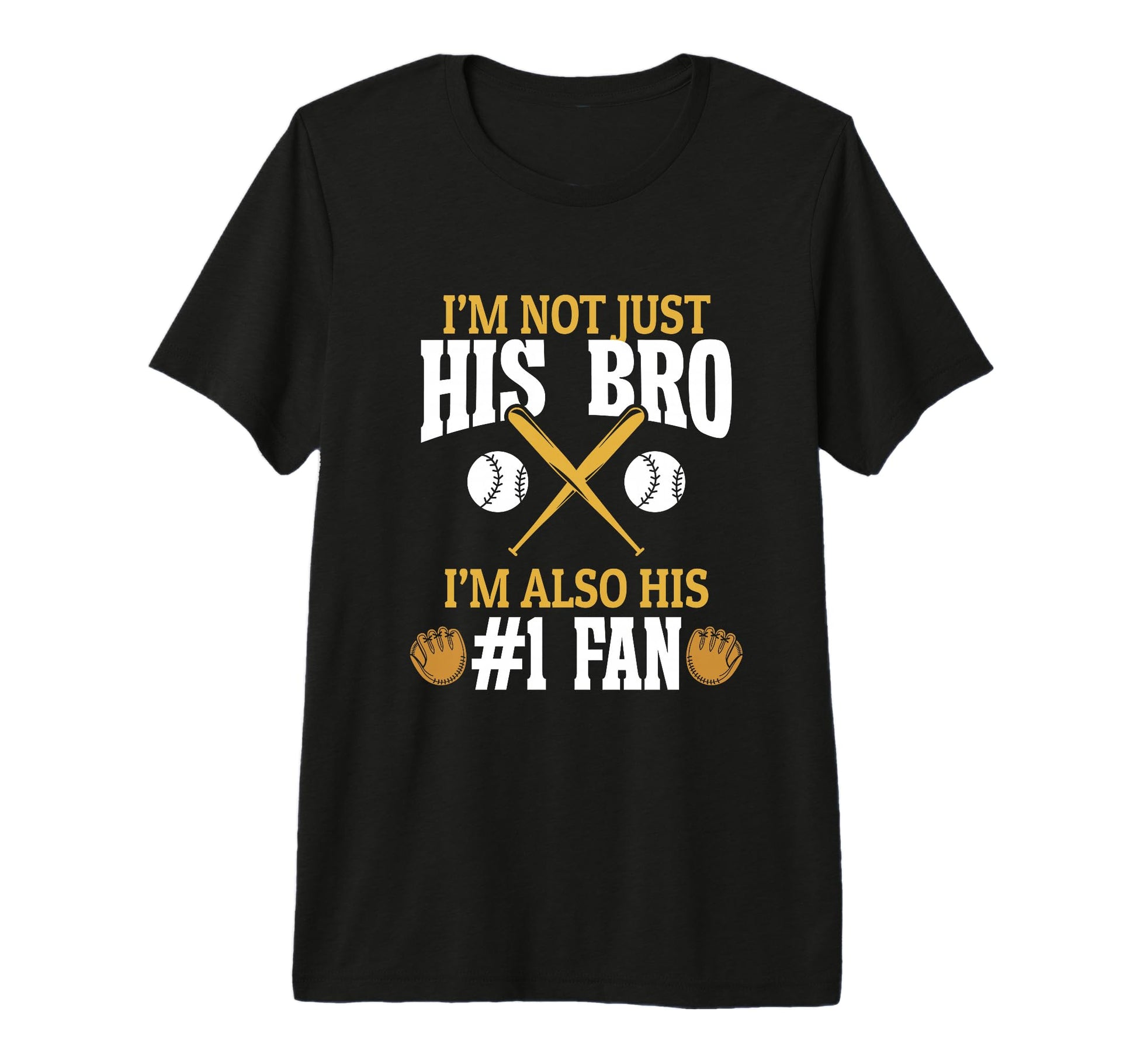 Baseball Brother Im Not Just His Bro T-Shirt - Custom Art Print for Adults - T-Shirt, Sweatshirt, Hoodie