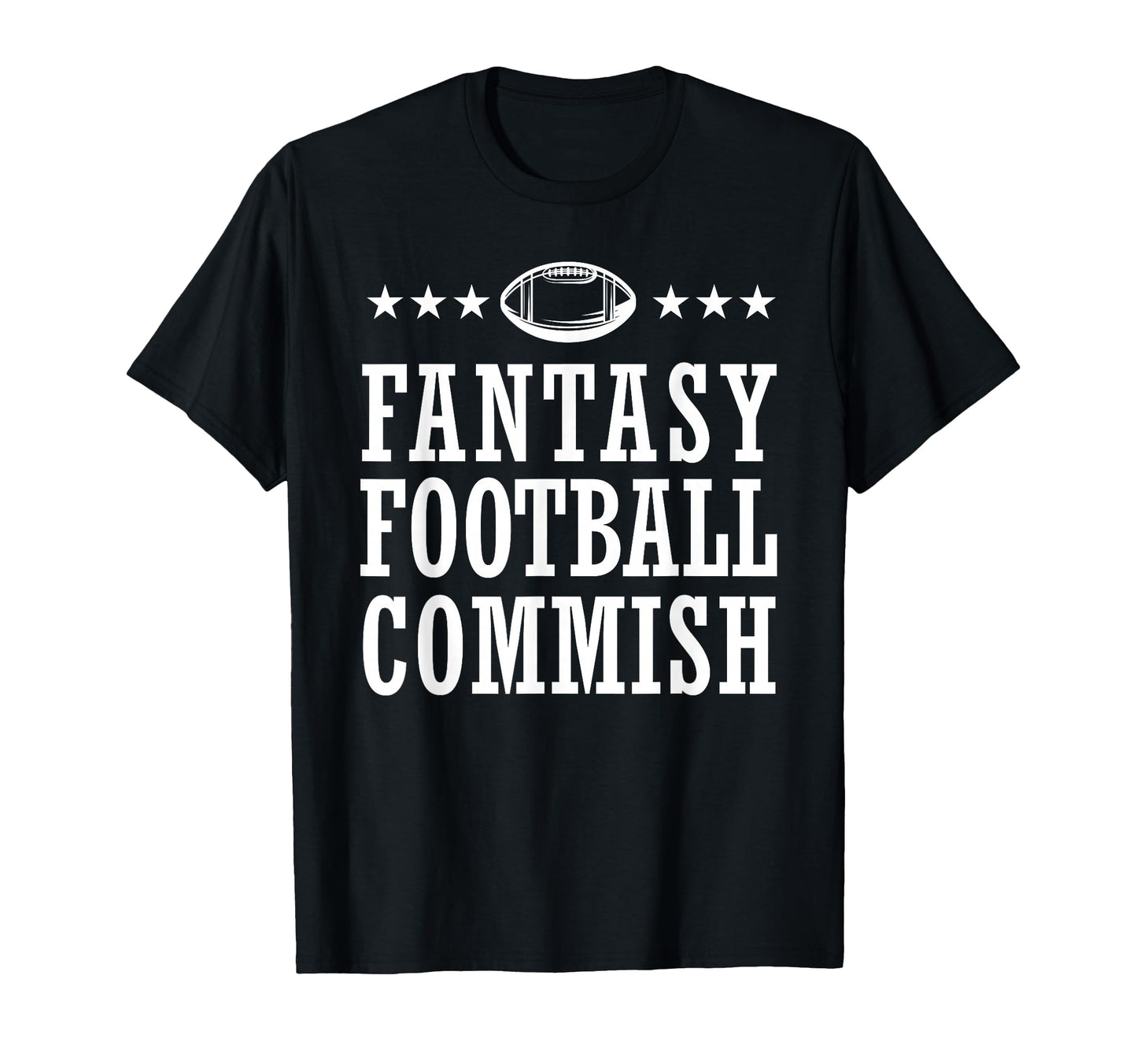 Fantasy Football Commish Dad Game Day T-Shirt - Custom Art Print Men Women - T-Shirt, Sweatshirt, Hoodie
