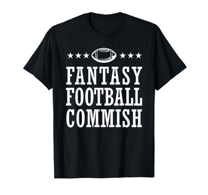 Fantasy Football Commish Dad Game Day T-Shirt - Custom Art Print Men Women - T-Shirt, Sweatshirt, Hoodie