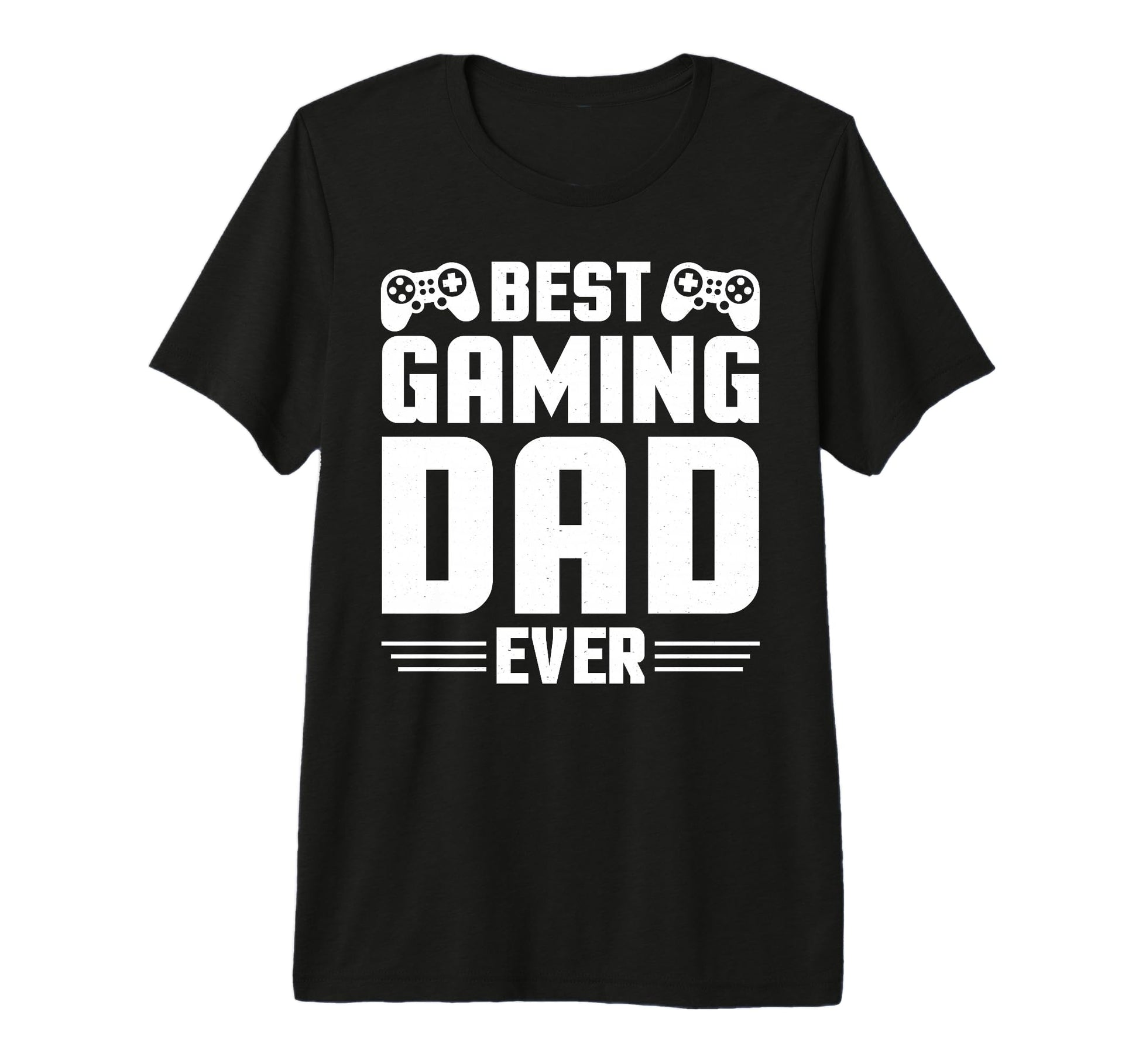 Best Gaming Dad Ever Fathers Day T-Shirt - Casual Everyday Wear Unisex - T-Shirt, Sweatshirt, Hoodie