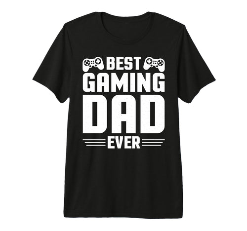 Best Gaming Dad Ever Fathers Day T-Shirt - Casual Everyday Wear Unisex - T-Shirt, Sweatshirt, Hoodie