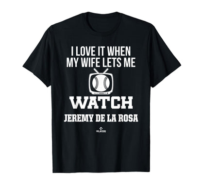 My Wife Lets Me Watch Jeremy De La T-Shirt - Fun Novelty Design Unisex - T-Shirt, Sweatshirt, Hoodie