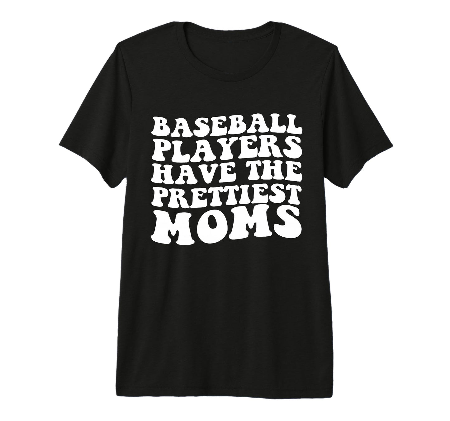 Baseball Players Have Prettiest T-Shirt - Fun Novelty Design for Adults - T-Shirt, Sweatshirt, Hoodie