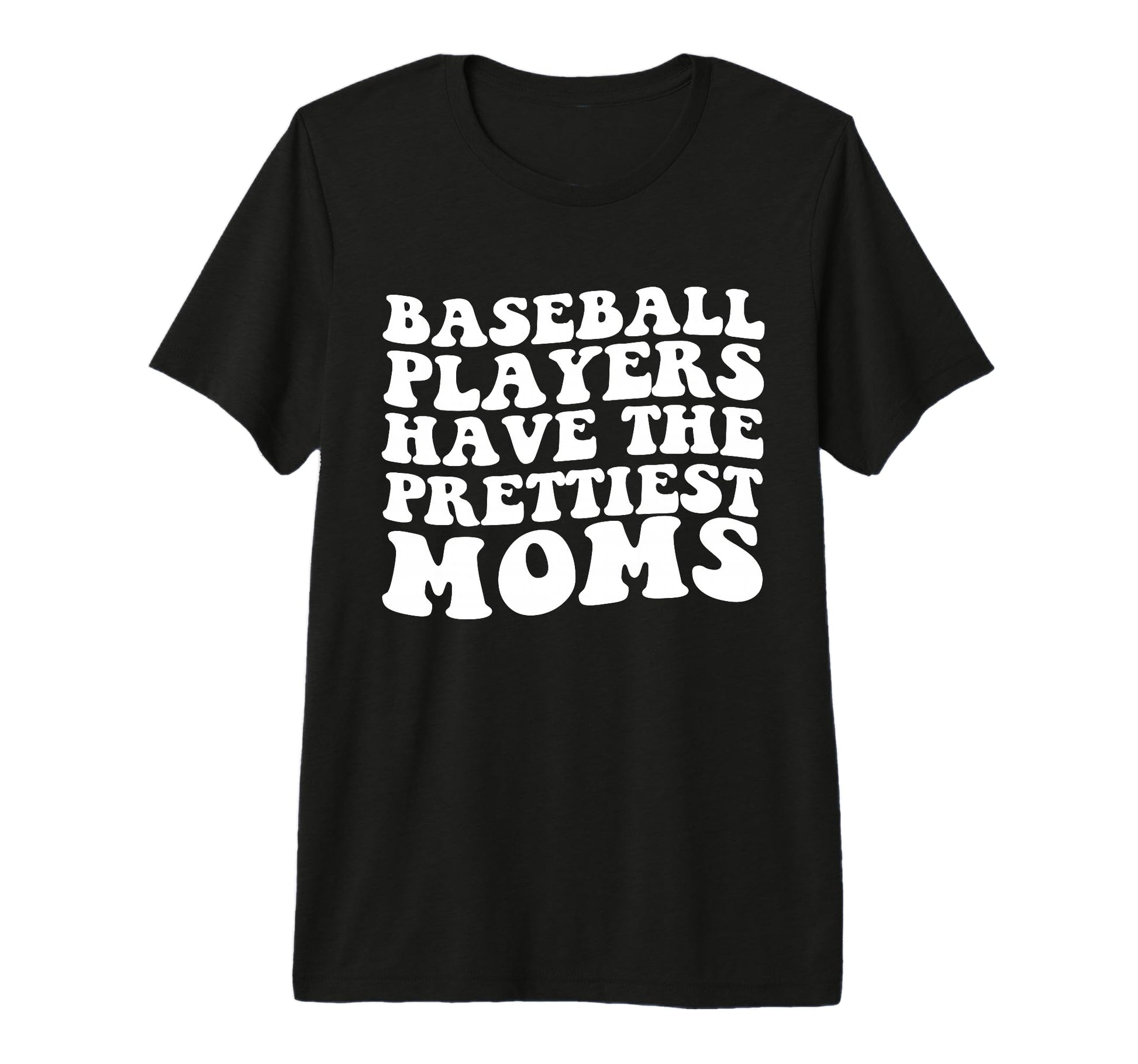 Baseball Players Have Prettiest T-Shirt - Fun Novelty Design for Adults - T-Shirt, Sweatshirt, Hoodie