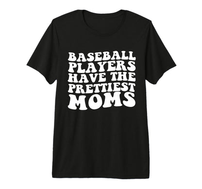 Baseball Players Have Prettiest T-Shirt - Fun Novelty Design for Adults - T-Shirt, Sweatshirt, Hoodie