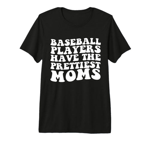 Baseball Players Have Prettiest T-Shirt - Fun Novelty Design for Adults - T-Shirt, Sweatshirt, Hoodie