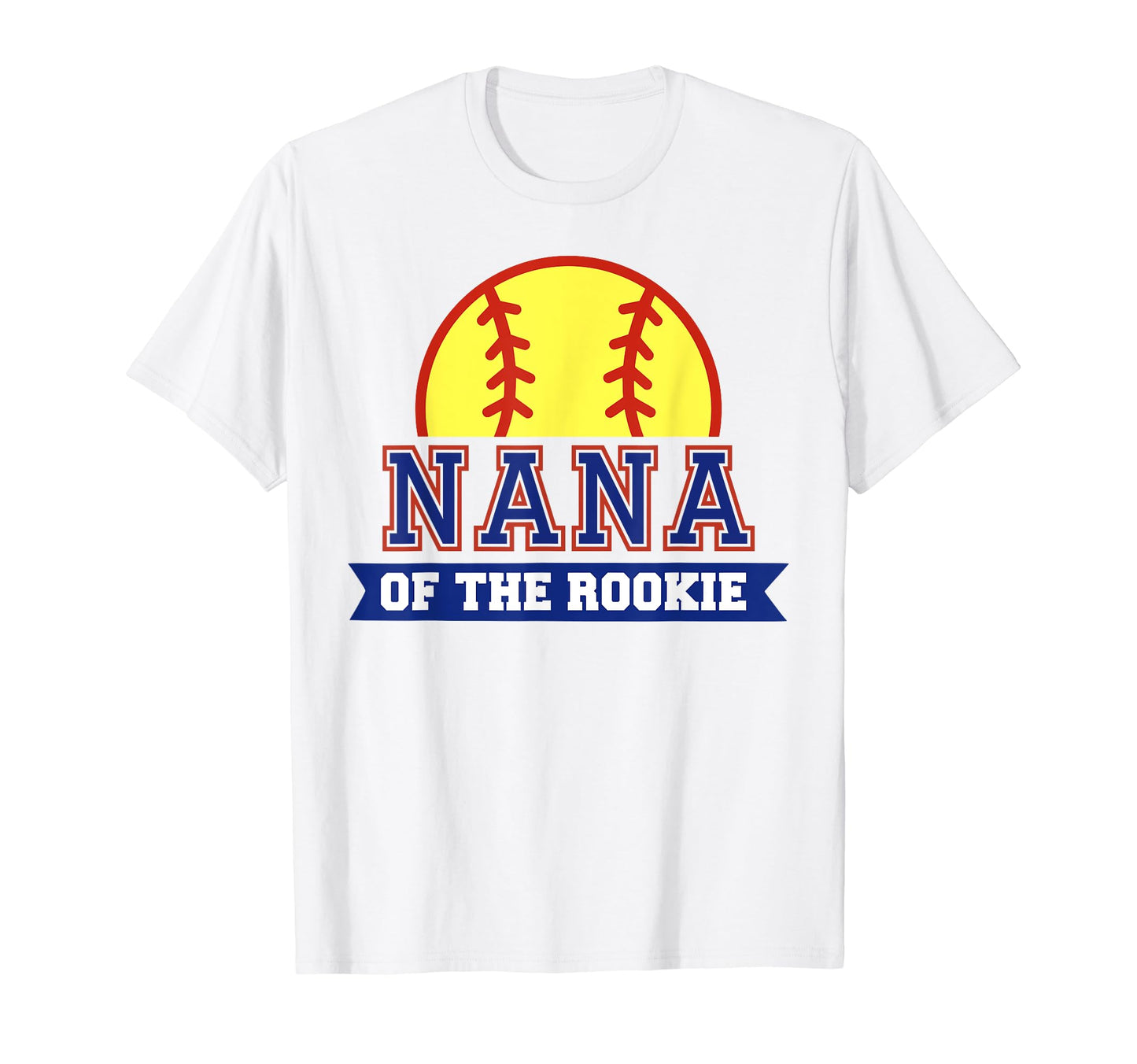 Nana Rookie 1St Birthday Softball Theme T-Shirt - Streetwear Style Unisex - T-Shirt, Sweatshirt, Hoodie