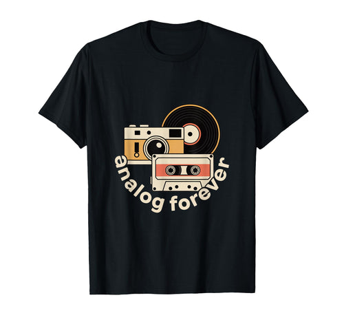 Analog Forever Camera Cassette Music T-Shirt - Fun Novelty Design Men Women - T-Shirt, Sweatshirt, Hoodie