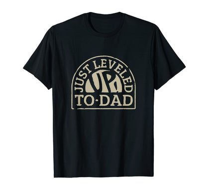 Mens Leveled Up To Dad Gaming Dad T-Shirt - Casual Everyday Wear Men Women - T-Shirt, Sweatshirt, Hoodie