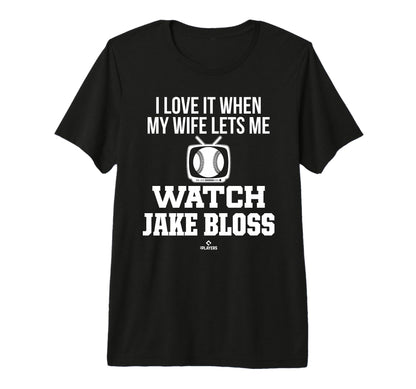 My Wife Lets Me Watch Jake Bloss T-Shirt - Fun Novelty Design Unisex - T-Shirt, Sweatshirt, Hoodie