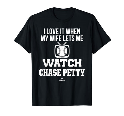 My Wife Lets Me Watch Chase Petty T-Shirt - Unique Graphic for Adults - T-Shirt, Sweatshirt, Hoodie