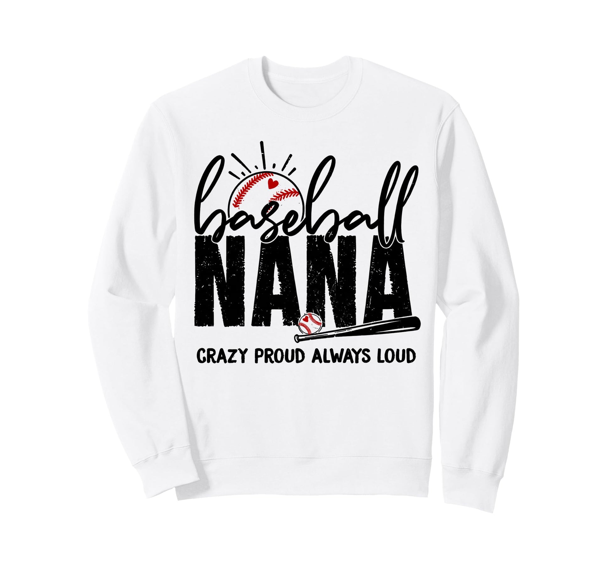Baseball Nana Crazy Proud Always Sweatshirt - Aesthetic Graphic Unisex - T-Shirt, Sweatshirt, Hoodie