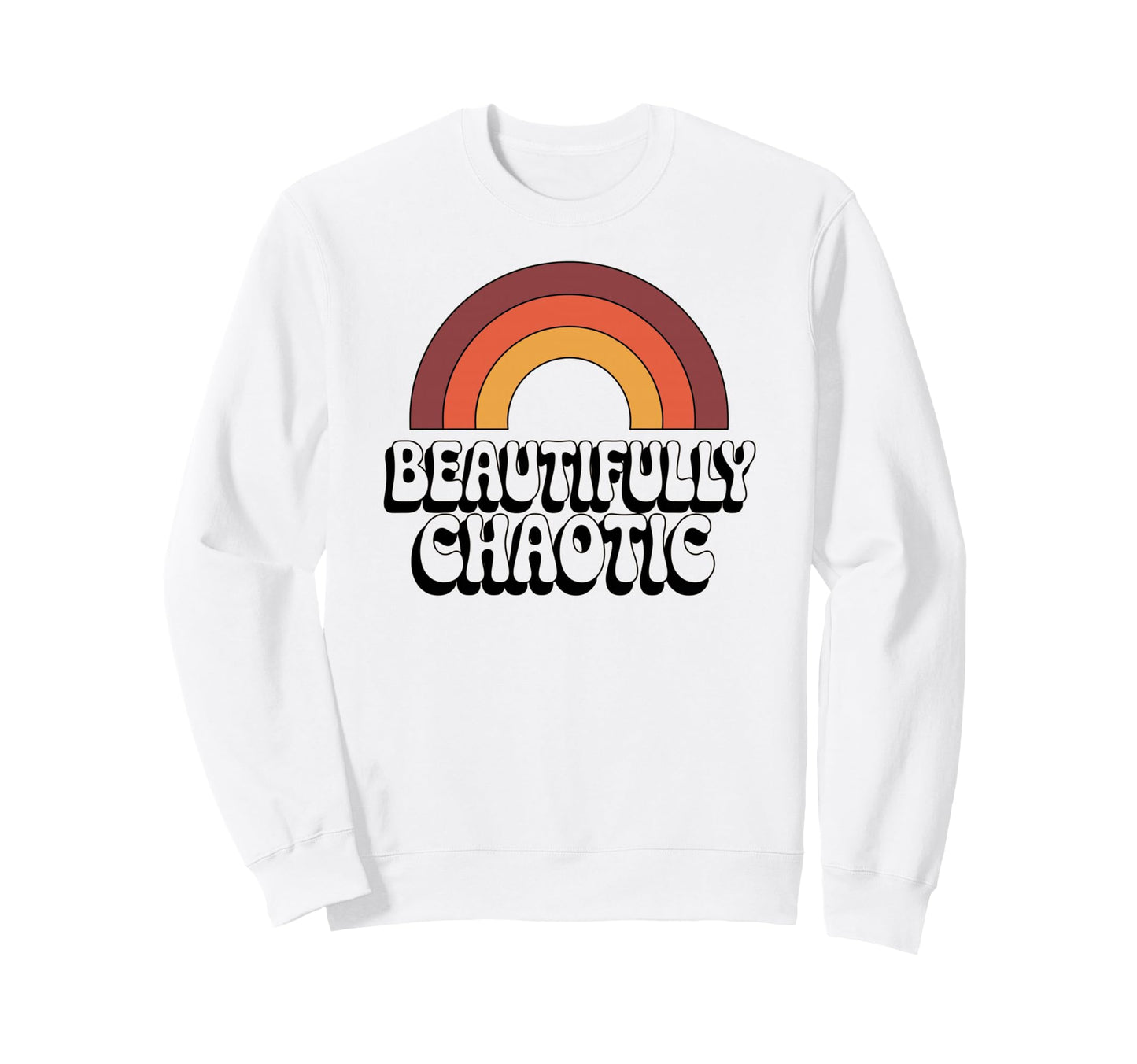 Beautifully Chaotic Funny 70S Sweatshirt - Streetwear Style Men Women - T-Shirt, Sweatshirt, Hoodie