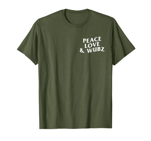 Peace Love And Wubz Funny Techno T-Shirt - Casual Everyday Wear Men Women - T-Shirt, Sweatshirt, Hoodie