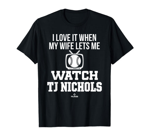 My Wife Lets Me Watch Tj Nichols T-Shirt - Streetwear Style Men Women - T-Shirt, Sweatshirt, Hoodie