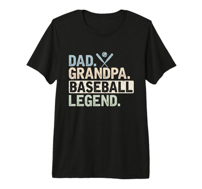 Dad Grandpa Baseball Legend Player Funny T-Shirt - Graphic Print Unisex - T-Shirt, Sweatshirt, Hoodie