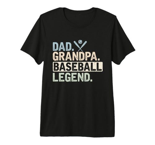 Dad Grandpa Baseball Legend Player Funny T-Shirt - Graphic Print Unisex - T-Shirt, Sweatshirt, Hoodie
