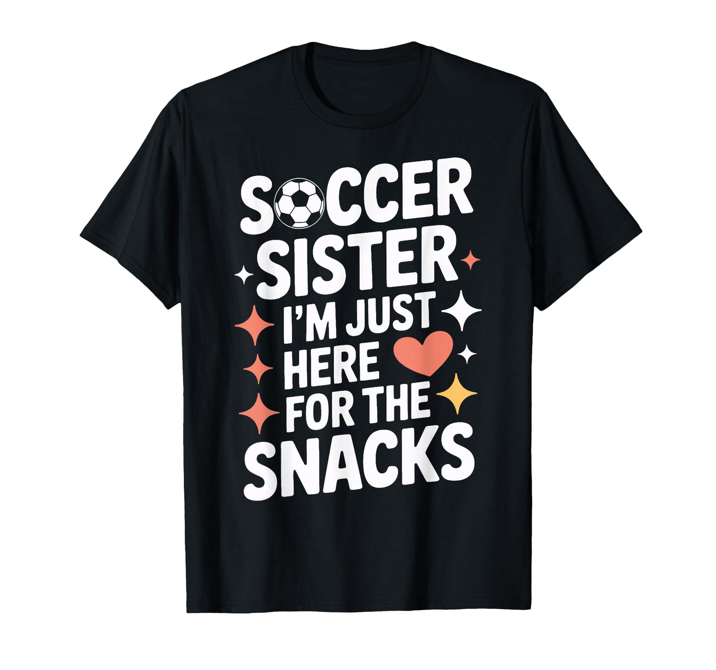 Soccer Sister Snacks Time Soccer Mom T-Shirt - Novelty Apparel Unisex - T-Shirt, Sweatshirt, Hoodie