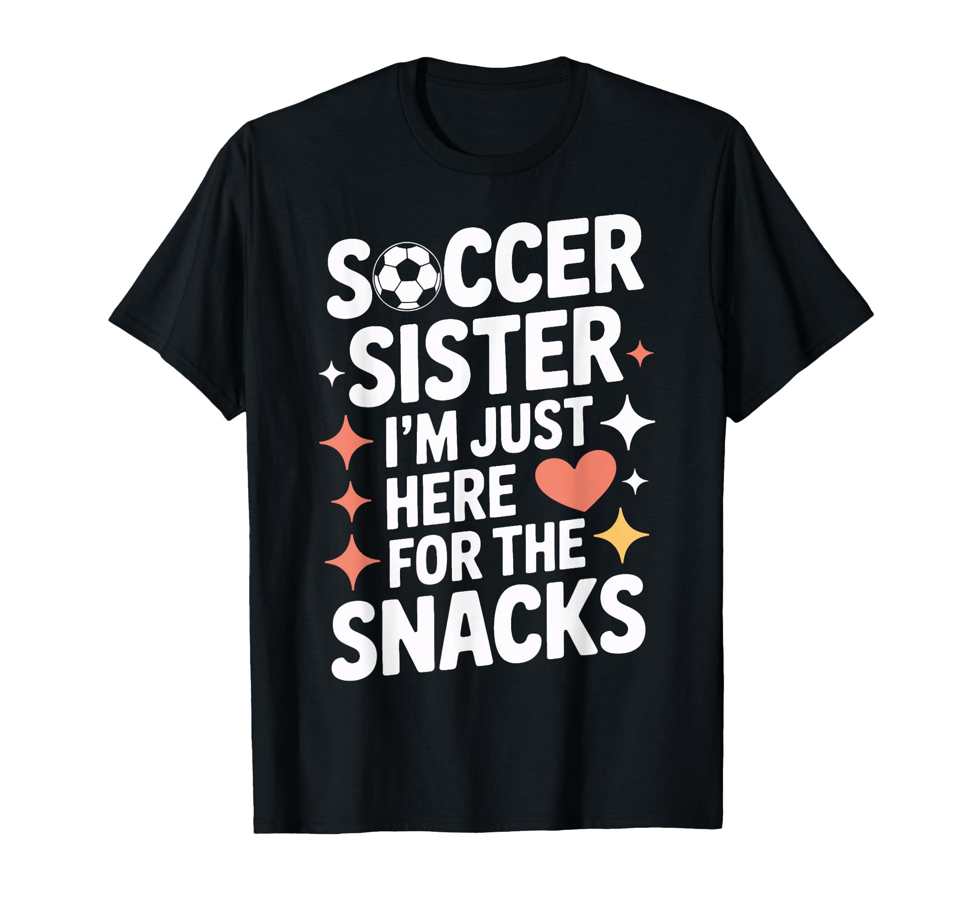 Soccer Sister Snacks Time Soccer Mom T-Shirt - Novelty Apparel Unisex - T-Shirt, Sweatshirt, Hoodie