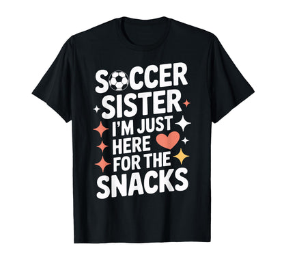 Soccer Sister Snacks Time Soccer Mom T-Shirt - Novelty Apparel Unisex - T-Shirt, Sweatshirt, Hoodie