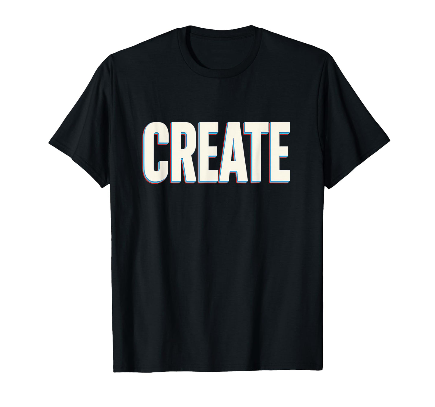 Create Bold Slogan Modern Typography Art T-Shirt - Graphic Print Unisex - T-Shirt, Sweatshirt, Hoodie