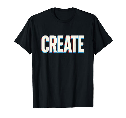 Create Bold Slogan Modern Typography Art T-Shirt - Graphic Print Unisex - T-Shirt, Sweatshirt, Hoodie