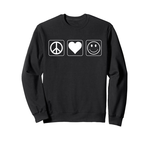 Peace Love Happiness Positive Sweatshirt - Casual Everyday Wear for Adults - T-Shirt, Sweatshirt, Hoodie