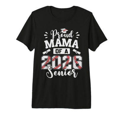 Proud Mama 2026 Senior Baseball T-Shirt - Novelty Apparel Unisex - T-Shirt, Sweatshirt, Hoodie