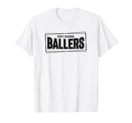 Busy Raising Ballers Baseball Love T-Shirt - Aesthetic Graphic Men Women - T-Shirt, Sweatshirt, Hoodie