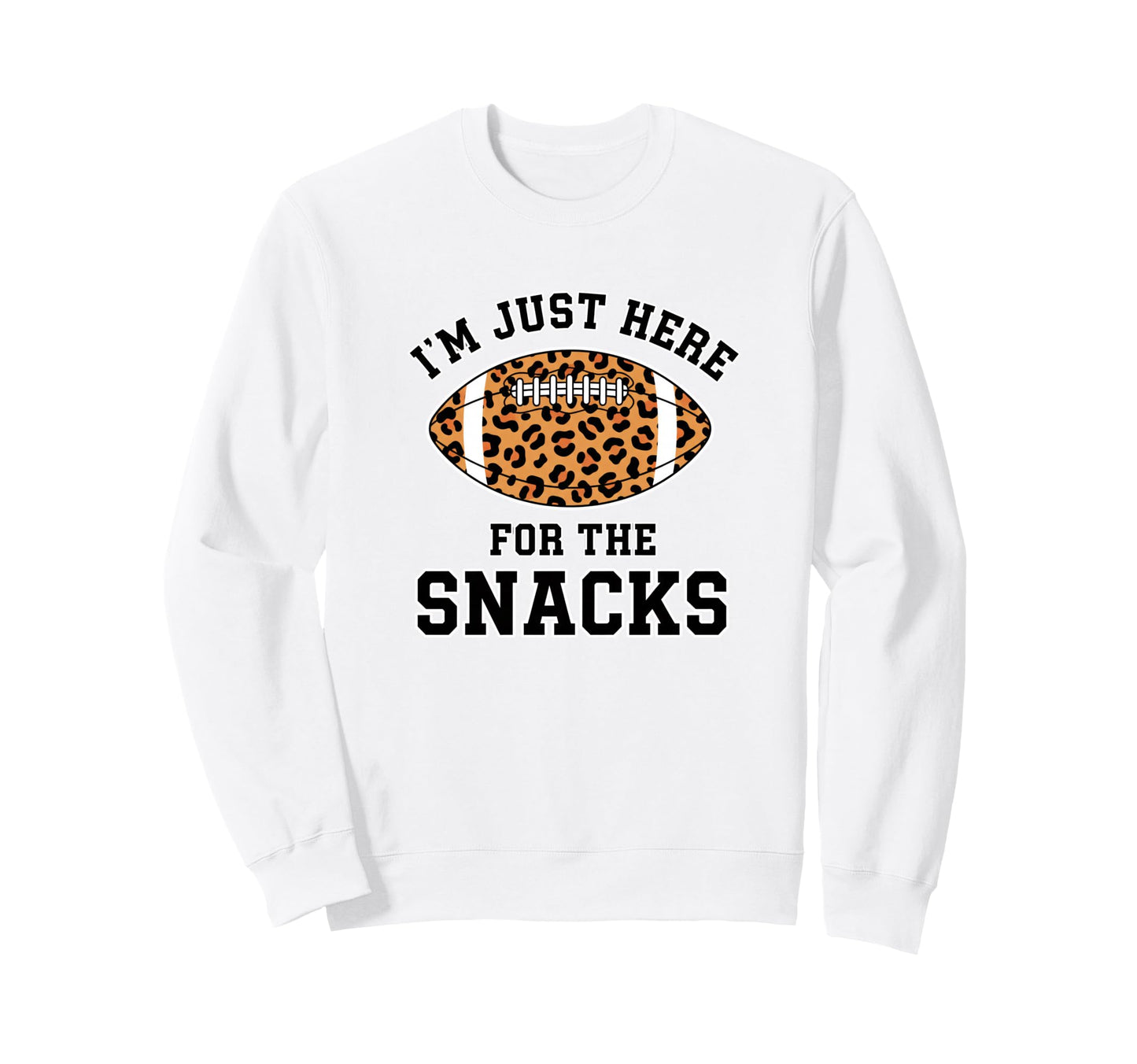 Im Just Here Snacks Leopard Sweatshirt - Fun Novelty Design Men Women - T-Shirt, Sweatshirt, Hoodie