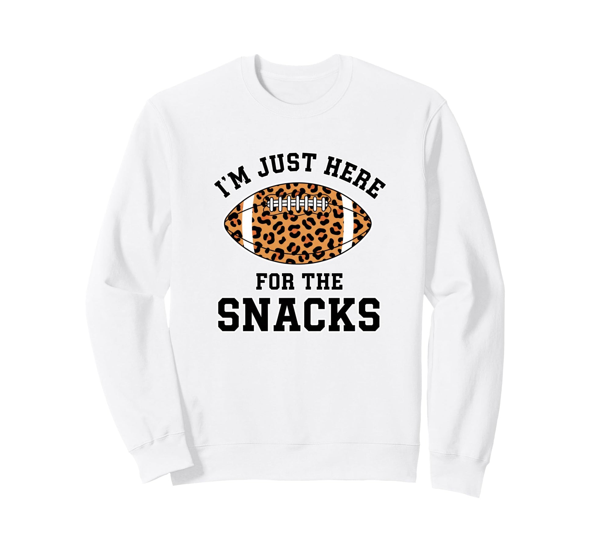 Im Just Here Snacks Leopard Sweatshirt - Fun Novelty Design Men Women - T-Shirt, Sweatshirt, Hoodie