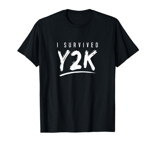 I Survived Y2K Year 2000 Millennium T-Shirt - Streetwear Style for Adults - T-Shirt, Sweatshirt, Hoodie