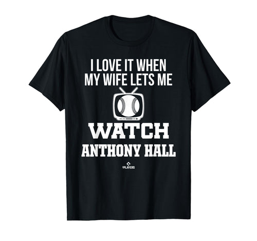 My Wife Lets Me Watch Anthony Hall T-Shirt - Unique Graphic for Adults - T-Shirt, Sweatshirt, Hoodie