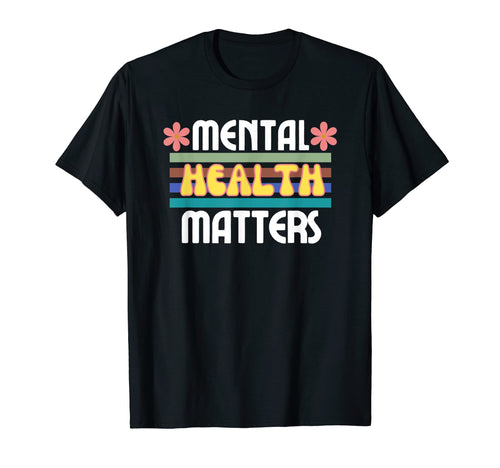 Mental Health Matters Therapy Flowers T-Shirt - Fun Novelty Design Unisex - T-Shirt, Sweatshirt, Hoodie