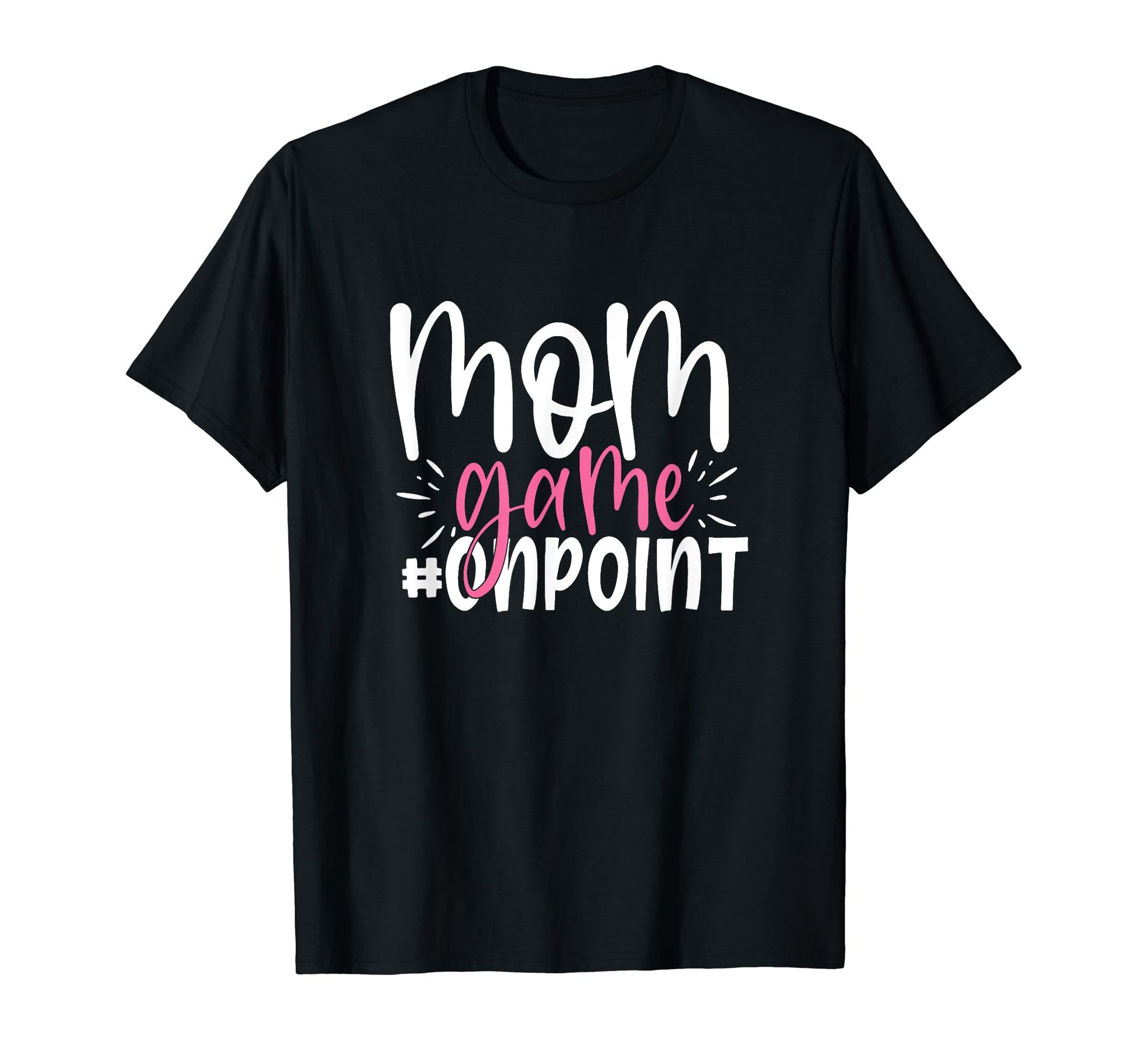 Mom Game Onpoint Funny Mothers Day T-Shirt - Aesthetic Graphic Men Women - T-Shirt, Sweatshirt, Hoodie