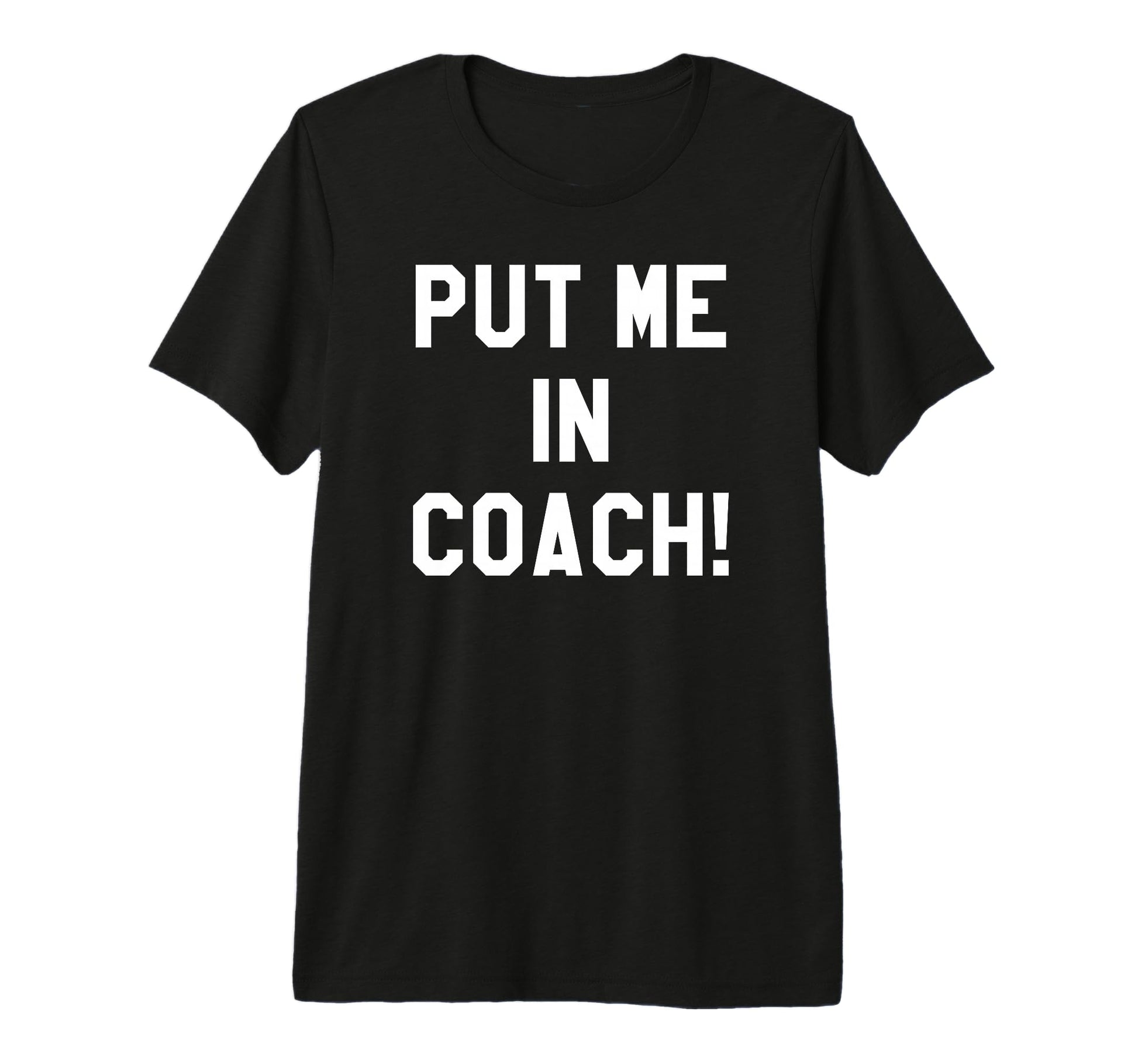 Put Me Coach Dad Football Mom Game Day T-Shirt - Graphic Print for Adults - T-Shirt, Sweatshirt, Hoodie