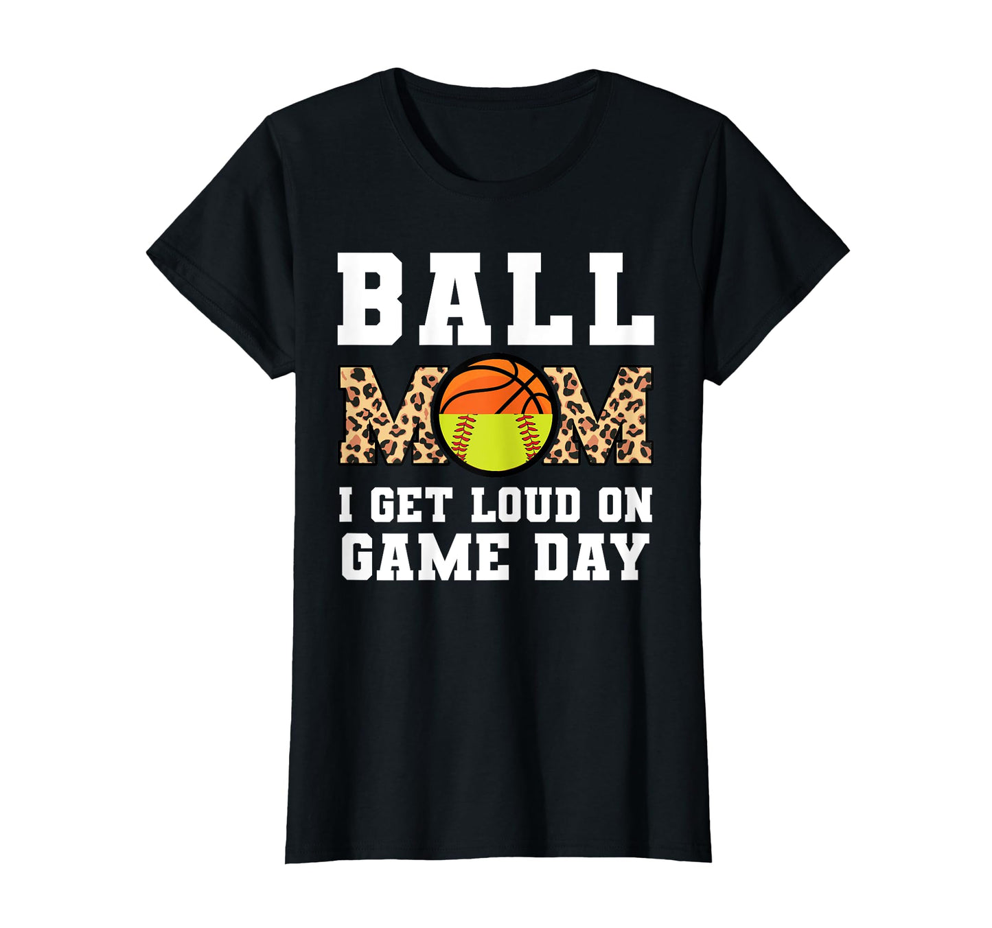 Ball Mom I Get Loud Game Day Softball T-Shirt - Minimalist Print Men Women - T-Shirt, Sweatshirt, Hoodie