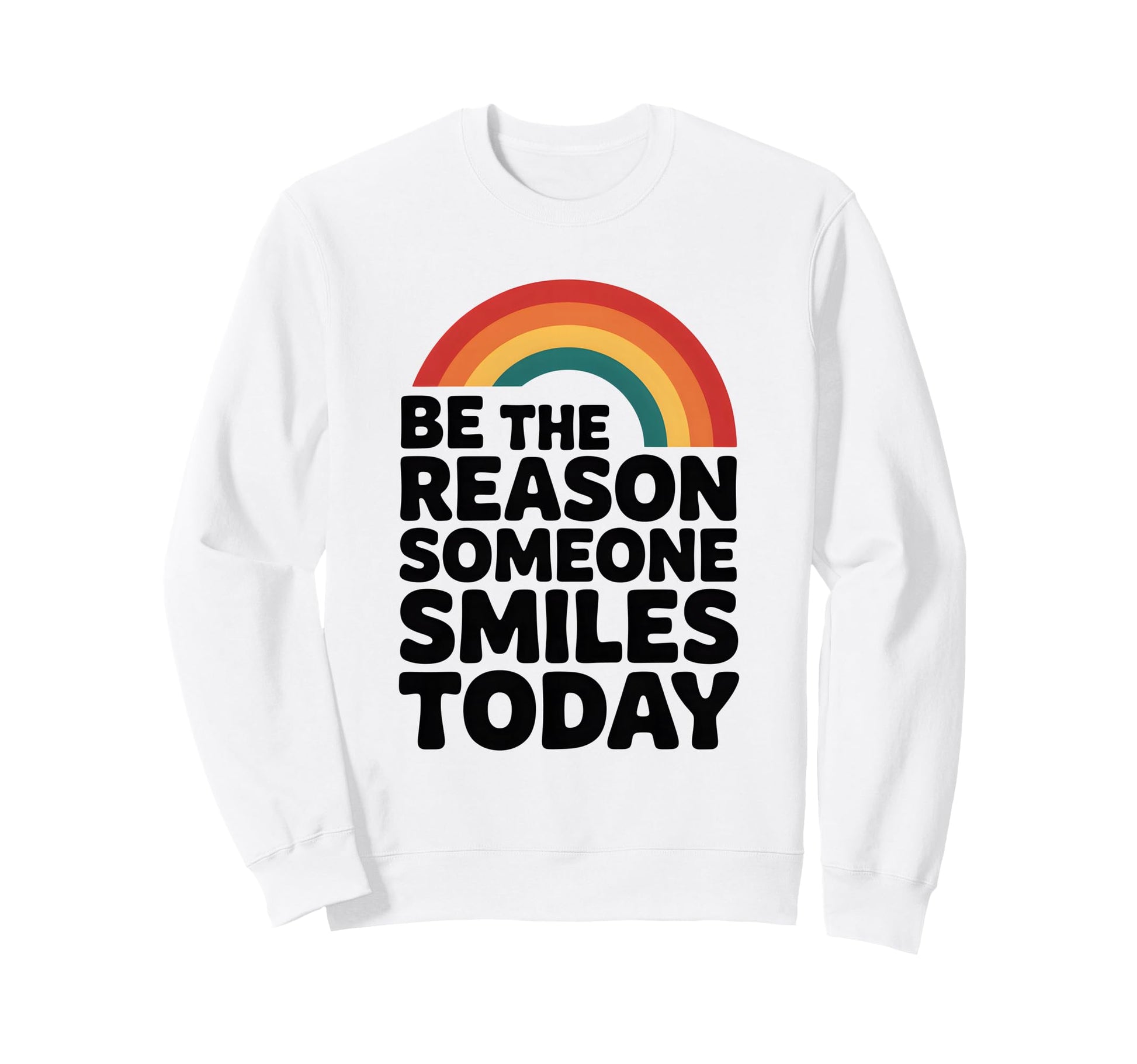 Be Reason Someone Smiles Kindness Sweatshirt - Casual Everyday Wear Unisex - T-Shirt, Sweatshirt, Hoodie