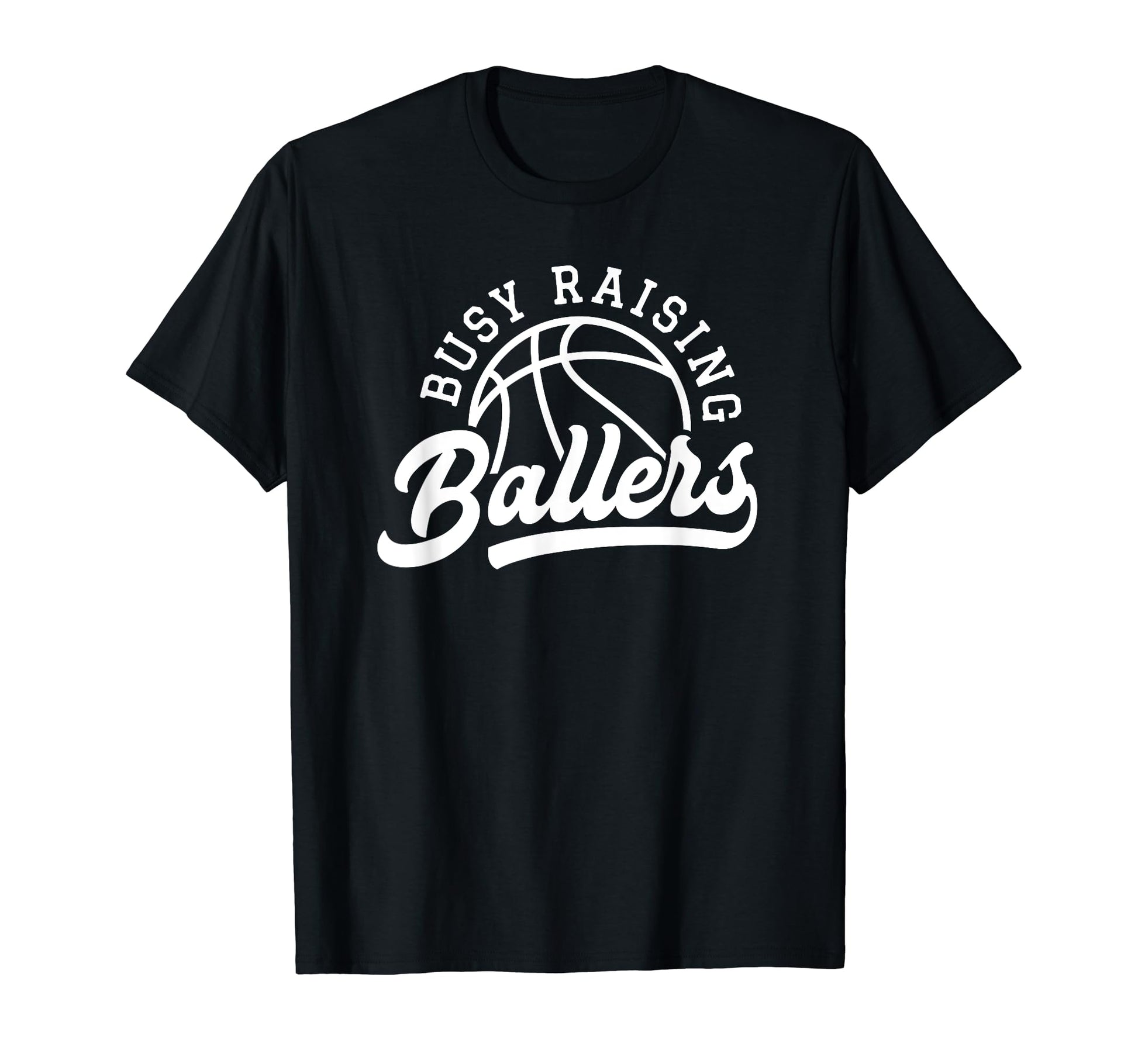Funny Busy Raising Ballers Basketball T-Shirt - Minimalist Print Unisex - T-Shirt, Sweatshirt, Hoodie