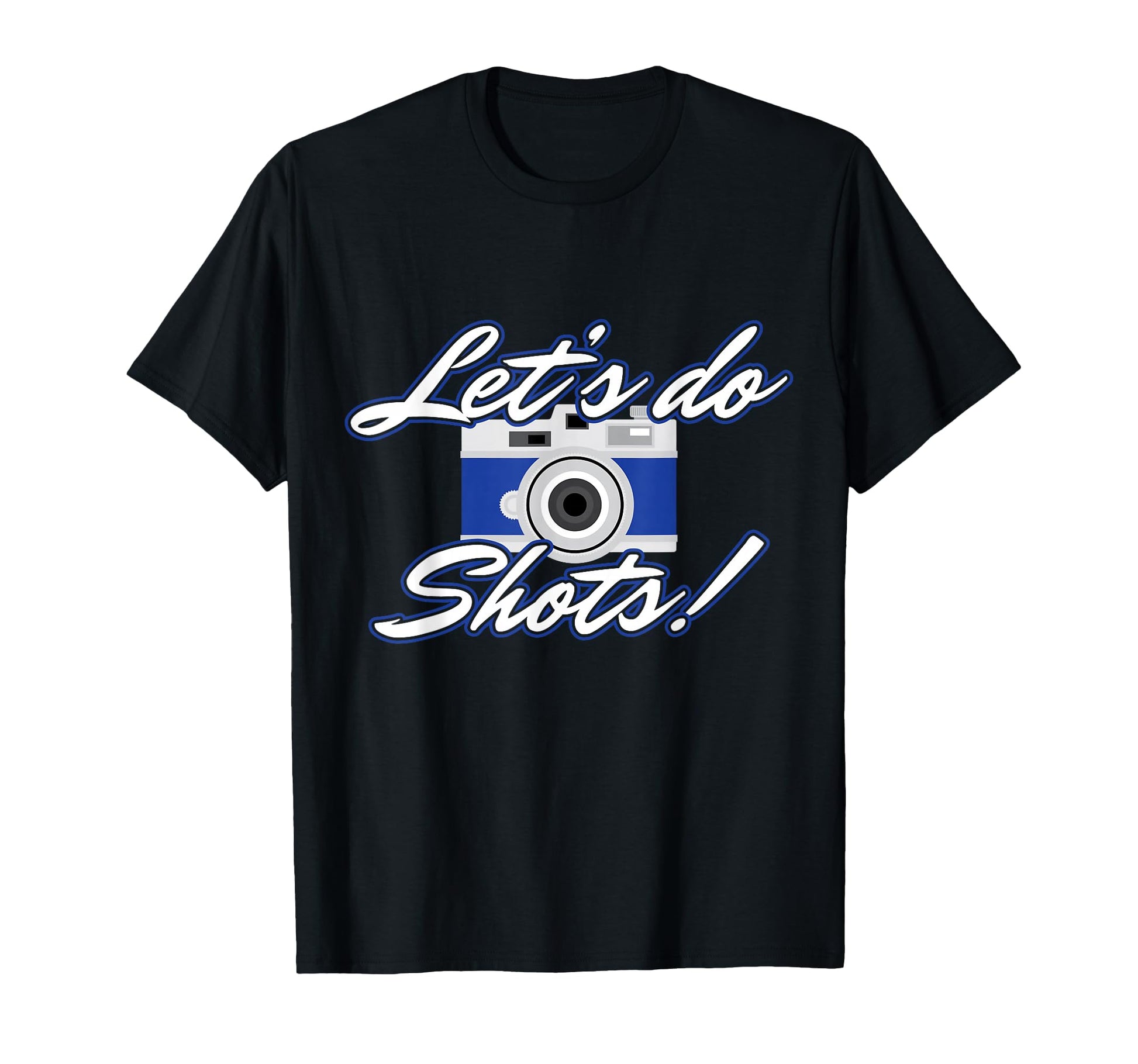 Photographer Lets Do Shots Camera T-Shirt - Minimalist Print for Adults - T-Shirt, Sweatshirt, Hoodie